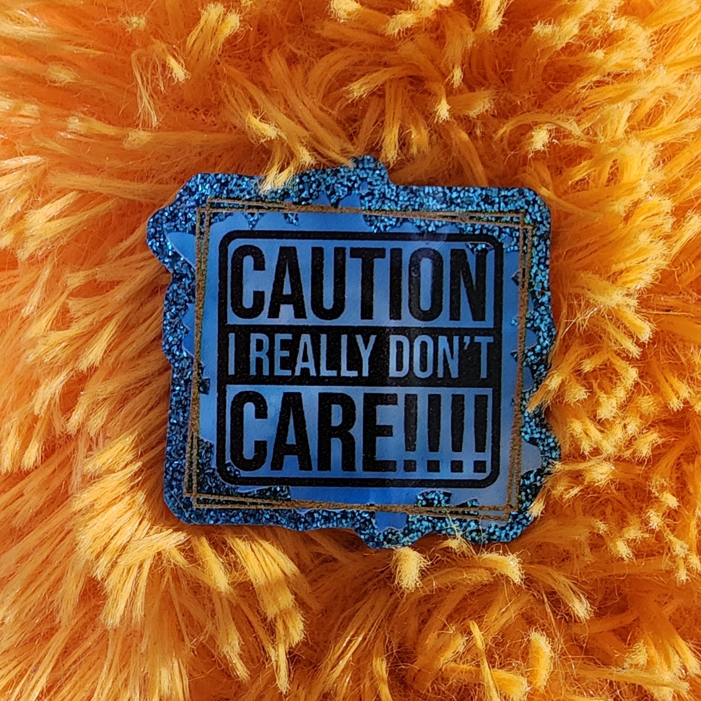 Badge Reel - I REALLY DON'T CARE!!
