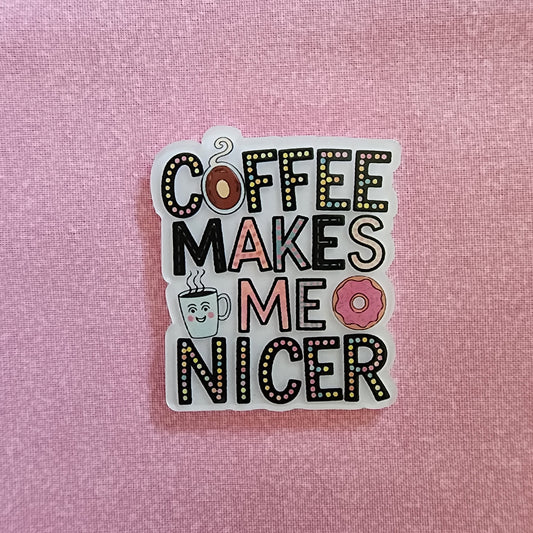 Badge Reel - Coffee Makes Me Nicer