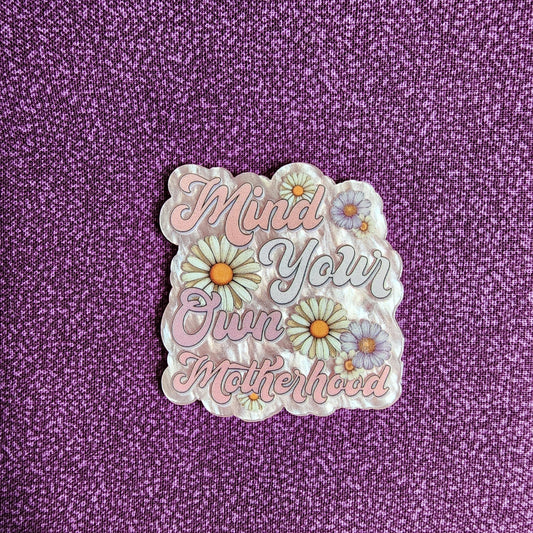 Badge Reel - Mind your own Motherhood