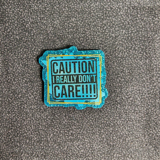 Badge Reel - Caution I Really Don't Care