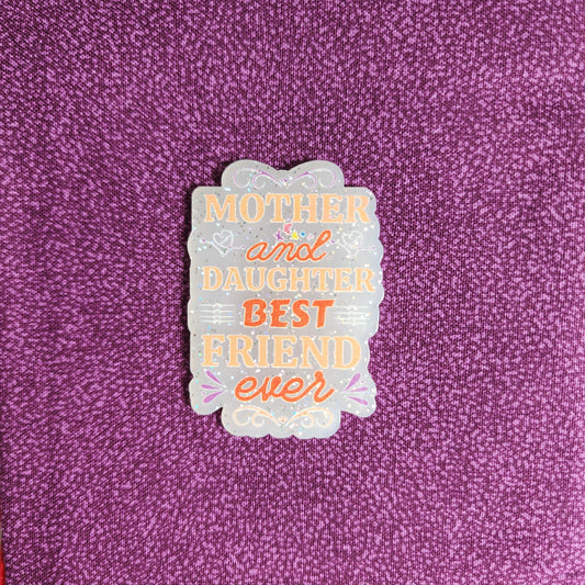 Badge Reel - Mother & Daughter Best Friend ever