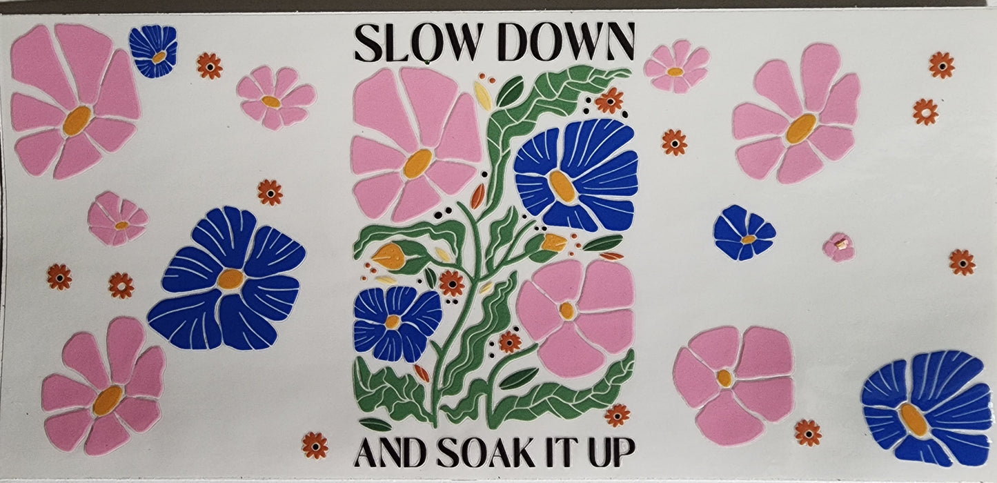 Slow Down & Soak it Up