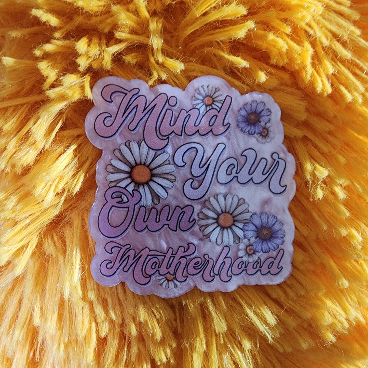 Badge Reel - Mind your own motherhood